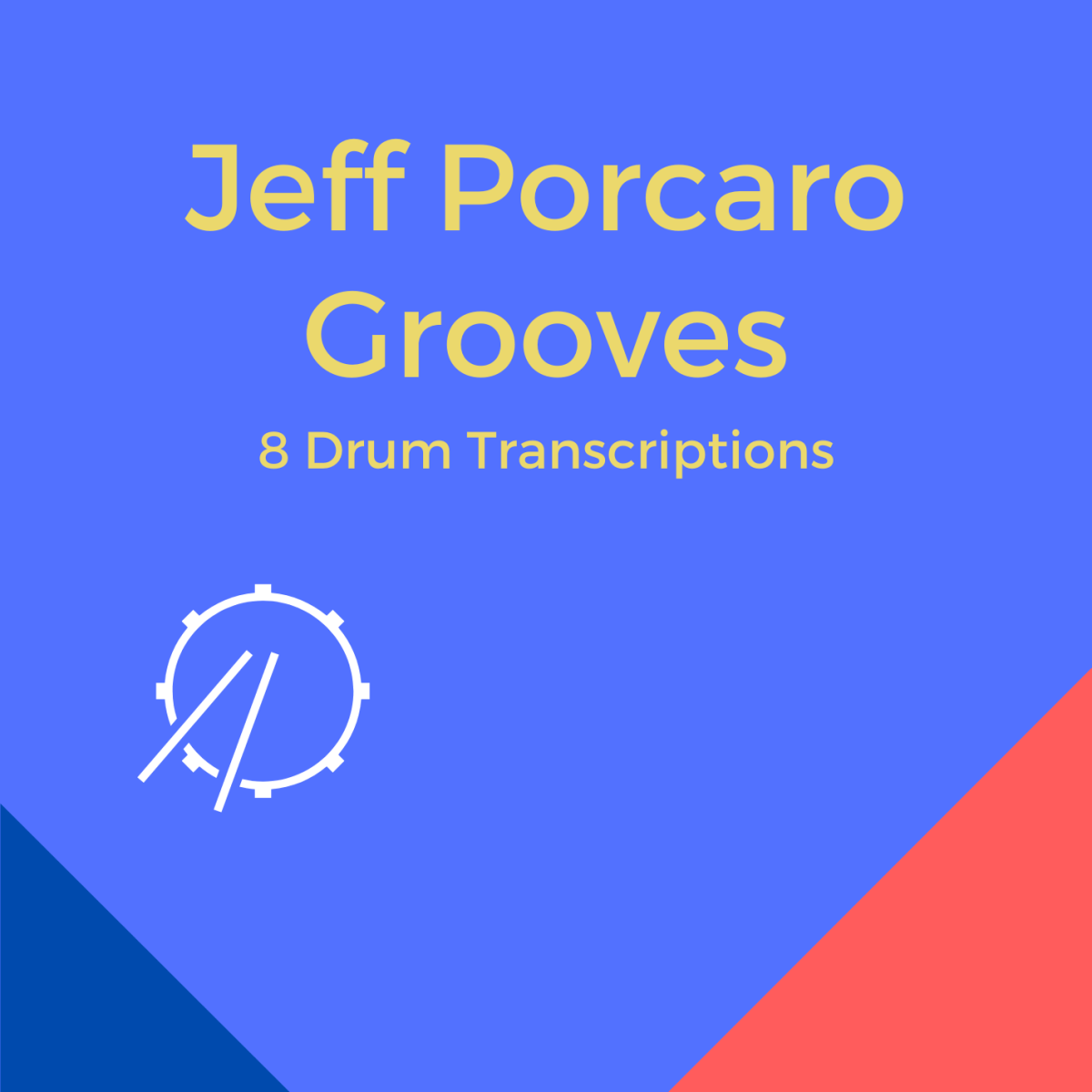 Jeff Porcaro Grooves: 8 Drum Transcriptions – Second&nbsp;Edition