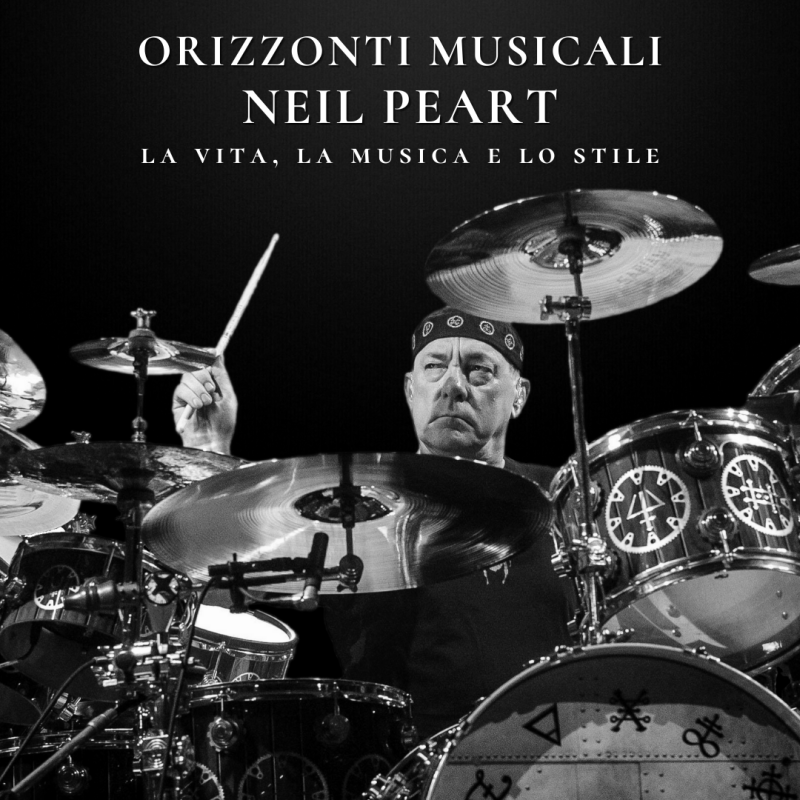 Orizzonti Musicali. Neil Peart: la vita, la musica e lo stile – Ora&nbsp;Disponibile!