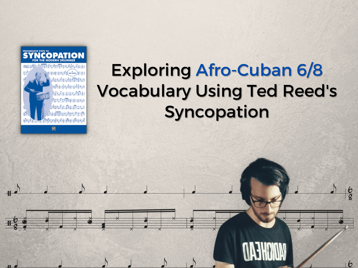Exploring Afro-Cuban 6/8 Vocabulary Using Ted Reed’s&nbsp;Syncopation
