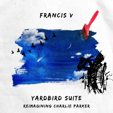 francis v yardbird suite